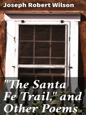 cover image of "The Santa Fe Trail," and Other Poems